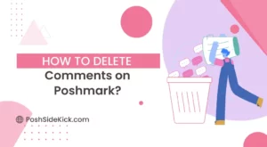 How to Delete Comments on Poshmark