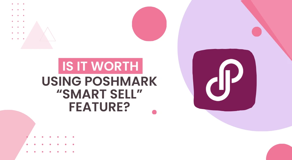 Is It Worth Using Poshmark “Smart Sell” Feature