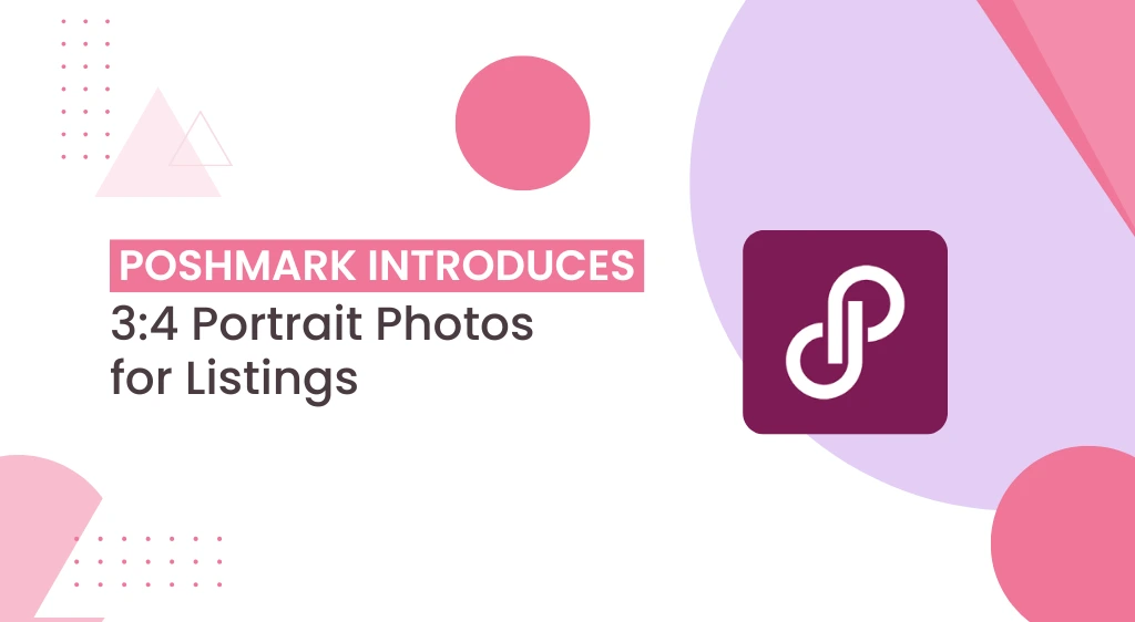 Poshmark Introduces 3:4 Portrait Photos for Listings