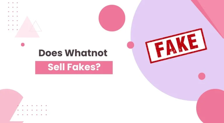 Does Whatnot Sell Fakes